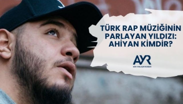 Türk Rap Müziğinin Parlayan Yıldızı: Ahiyan Kimdir?